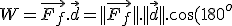 W = \vec{F_f}.\vec{d} = ||\vec{F_f}||.||\vec{d}||.\cos(180^{o})